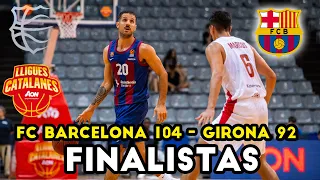 🔥🚨🏀FINALISTAS -  FC BARCELONA 104 VS GIRONA BASKET 92