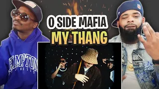 TRE-TV REACTS TO - O SIDE MAFIA - MY THANG (Go Getta II) Prod. By 808CASH