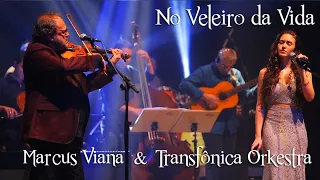 Marcus Viana, Lulia Dib e Transfonica Orkestra - No Veleiro da Vida