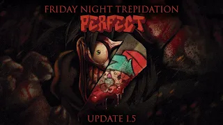 Friday Night Funkin' - Perfect Combo - Trepidation: Update 1.5 Mod + Cutscenes & Extras [HARD]