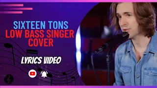 SIXTEEN TONS | Low Bass Singer Cover ( Lyrics video ) #sixteentones #music #Countrymusic