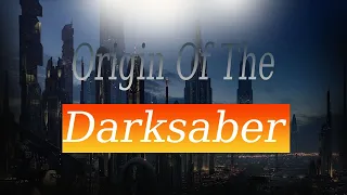 COMPLETE History Of The Darksaber