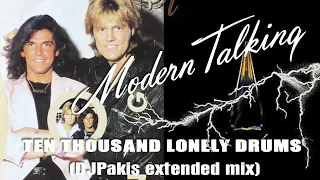 Modern Talking - Ten Thousand Lonely Drums (DJPakis extended mix)