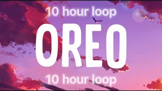 Oreo (Don't Worry It's 10 hours) - Shotgun Willy - 10 hour loop 🔁