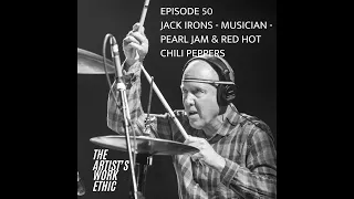 Musician Jack Irons (Red Hot Chili Peppers & Pearl Jam) Interview - The Artist's Work Ethic Podcast