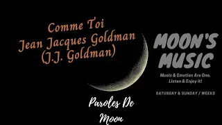 ♪ Comme Toi - Jean Jacques Goldman (J.J. Goldman) ♪ | Paroles | Moon's Music Channel