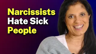 Why narcissists don't like SICK PEOPLE