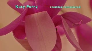 Katy Perry Remastered/edited 528hz