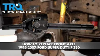 How to Replace Front Axle 1999-2007 Ford Super Duty F-250