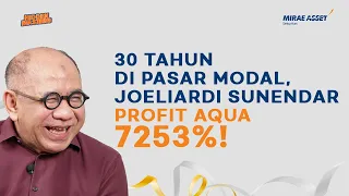 Bongkar Rahasia 30 Tahun Investasi Joeliardi Sunendar: Alami Profit Aqua 7253%! | Hidden Masters