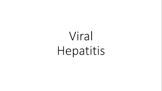 Viral Hepatitis - For Medical Students