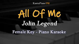 All Of Me  (John Legend) - Female Key (Piano Karaoke)