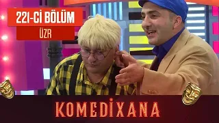 Üzr - Komedixana 221-ci Bölümdən