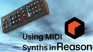 Using MIDI Synths in Reason (How to use an external synth with Reason)