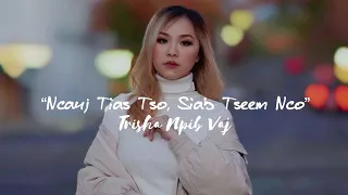 Ncauj Tias Tso Siab Tseem Nco Audio Lyrics| Trisha Npib Vaj |