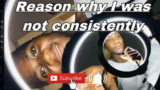 REASON WHY I WAS NOT CONSISTENTLY|SA YOUTUBER🇿🇦|#youtuber  #viral