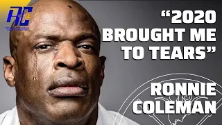 "2020 Brought Me To Tears" - Ronnie Coleman
