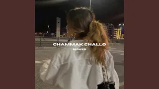 Chammak Challo (Slowed)