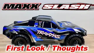 Traxxas Maxx Slash First Look & Thoughts