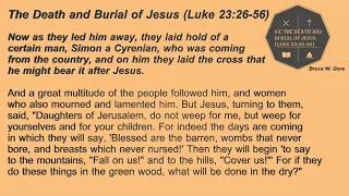 63. The Death and Burial of Jesus (Luke 23:26-56)