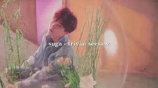 suga - trivia: seesaw [slowed down]彡