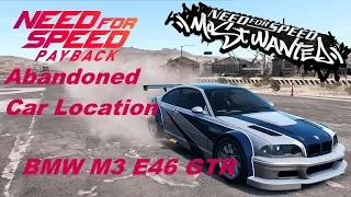 NFS Most wanted 2005 BMW M3 E46 GTR Abandoned Car Location Need for Speed Payback