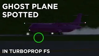 GHOST PLANE SPOTTED in Turboprop Flight Simulator (TOOK CONTROL)
