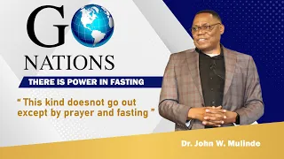 THERE IS POWER IN FASTING - DR. JOHN W. MULINDE