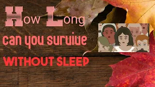 How Long Can You Survive Without Sleep | By The Outstandings