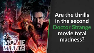 Are the thrills in the second Doctor Strange movie total madness? | Common Sense Movie Minute