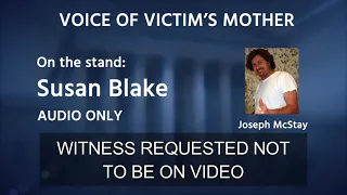 McStay Family Murder Day 2 Part 1 Susan Blake Testifies Audio Only