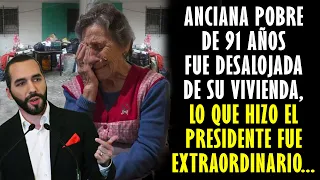 Anciana pobre de 91 años fue desalojada de su vivienda, lo que hizo el presidente fue extraordinario