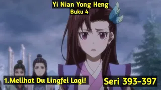 Melihat Du Lingfei Lagi! Yi Nian Yong Heng Seri 393 397 Episode 100 Sub Indo