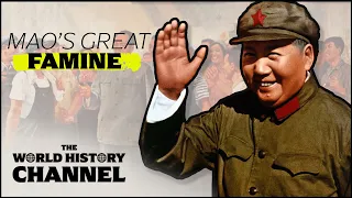 Mao's Great Leap Forward: The Deadliest Famine In History | Cold War | The World History Channel
