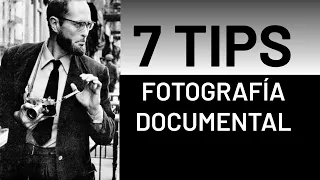 7 tips para FOTO DOCUMENTAL