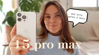 iPhone 15 Pro Max après 6 mois : faut-il l'acheter ? Mon avis !