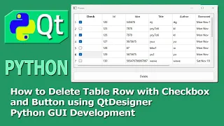 PyQt6 Tutorial: How to Delete Table Row with Checkbox and Button using QtDesigner | Python GUI Dev