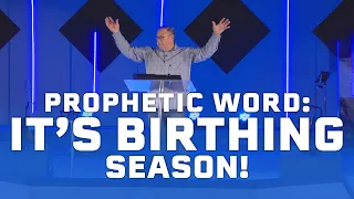 Prophetic Word: It's Birthing Season! | Tim Sheets