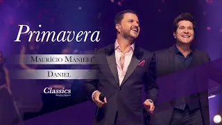 Maurício Manieri feat Daniel - Primavera (DVD Classics Ao Vivo)