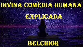 Divina Comédia Humana Explicação Belchior - Análise da Letra da Música Divina Comédia Humana