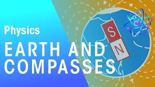 Earth and Compasses | Magnetism | Physics | FuseSchool