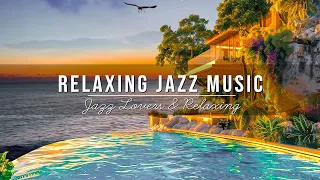 Relaxing Seaside Jazz Melodies with the Calming Ambiance of Ocean Waves 🍹 Perfect Background Music