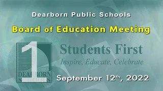 September 12, 2022 P 12 Board of Education Meeting.  part 1
