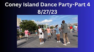 Coney Island Dance Party Part 4--8/27/23