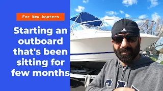 Starting an outboard that's been sitting for few months | New Boaters | Beginners