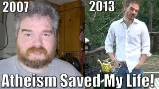 Atheism Saved My Life!