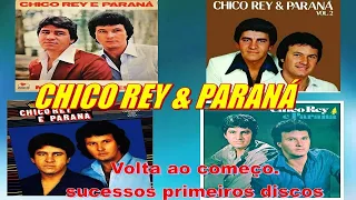 Chico Rey & Paraná - Volta ao Começo- Os  Sucessos dos primeiros discos  de 1981 a 1985 (By Marcos)