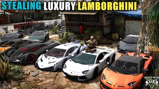 Stealing Many  Luxury Lamborghini With Trevor For Trevor - Gta 5 Gameplay