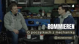 O początkach z mechaniką samochodową - RommieRen - Rozmowy 500 #7