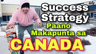 Paano Makapunta Sa Canada in 2021 | Success Strategy | Diskarte Papunta sa Canada | Come to Canada